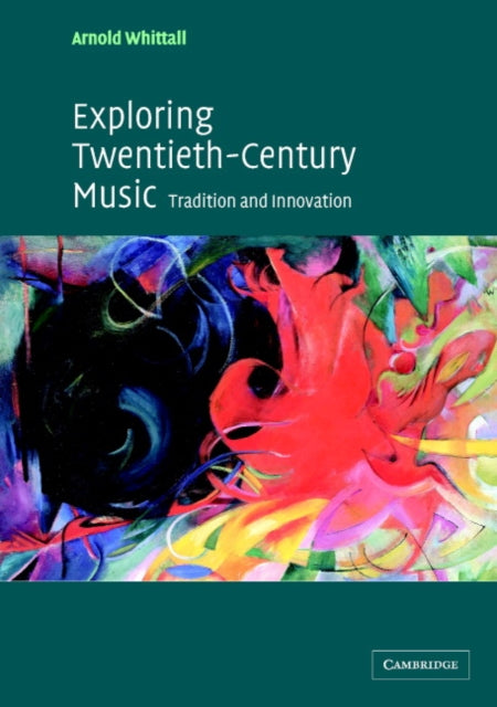 Book cover of: Exploring Twentieth-Century Music. By: Arnold Whittall