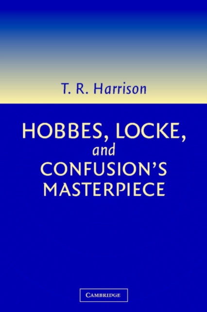 Book cover of: Hobbes, Locke, and Confusion's Masterpiece. By: Ross Harrison