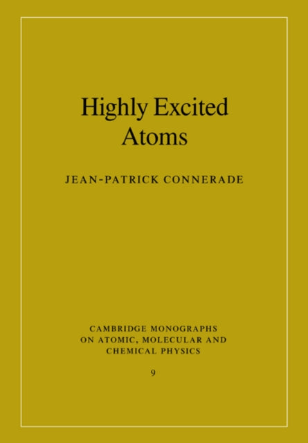 Book cover of: Highly Excited Atoms. By: Jean-Patrick Connerade