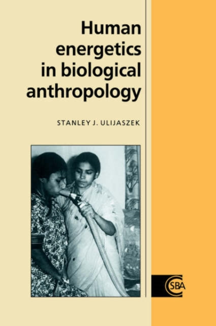 Book cover of: Human Energetics in Biological Anthropology. By: Stanley J. Ulijaszek