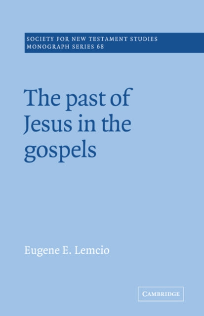 Book cover of: Past of Jesus in the Gospels. By: Eugene E. Lemcio