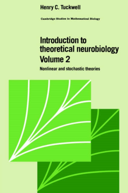 Book cover of: Introduction to Theoretical Neurobiology: Volume 2, Nonlinear and Stochastic Theories. By: Henry C. Tuckwell
