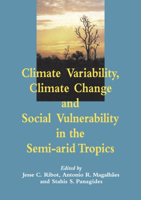 Book cover of: Climate Variability, Climate Change and Social Vulnerability in the Semi-arid Tropics