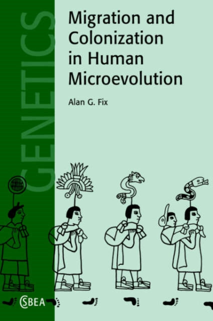 Book cover of: Migration and Colonization in Human Microevolution. By: Alan G. Fix
