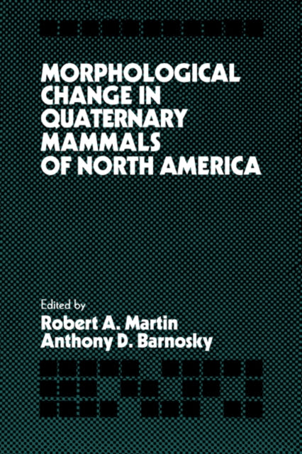 Book cover of: Morphological Change in Quaternary Mammals of North America