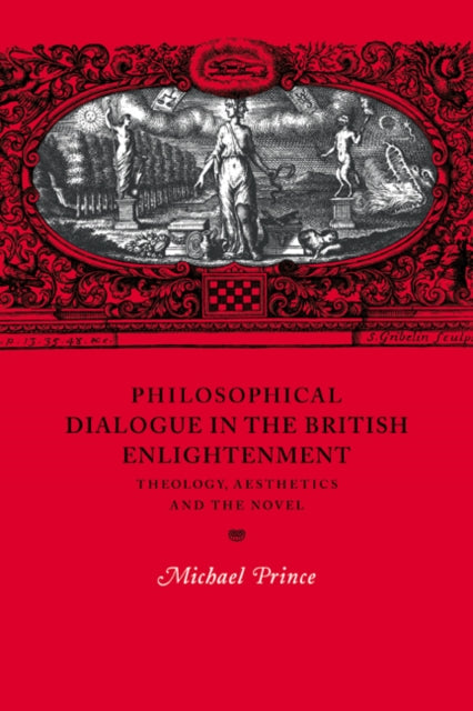 Book cover of: Philosophical Dialogue in the British Enlightenment. By: Michael Prince