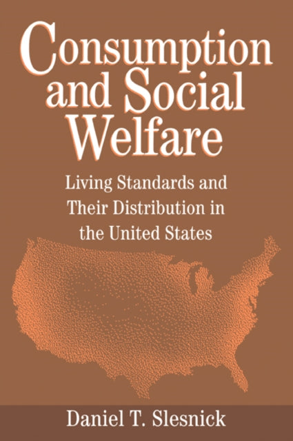 Book cover of: Consumption and Social Welfare. By: Daniel T. Slesnick