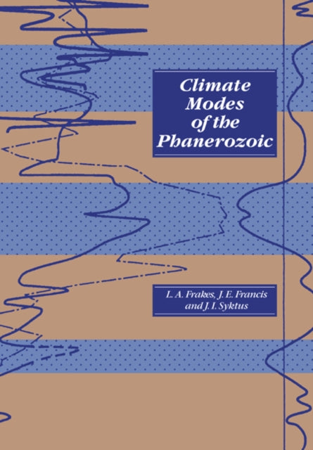 Book cover of: Climate Modes of the Phanerozoic. By: Lawrence A. Frakes