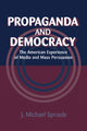 Book cover of: Propaganda and Democracy. By: J. Michael Sproule