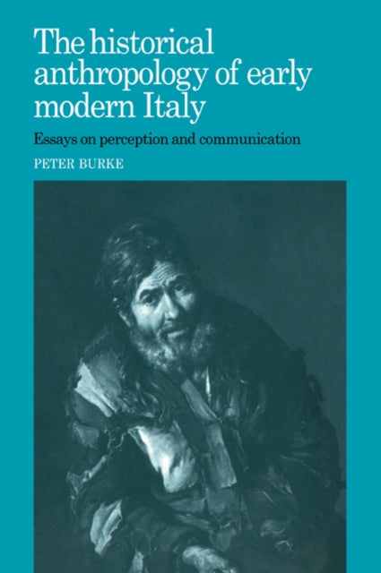 Book cover of: Historical Anthropology of Early Modern Italy. By: Peter Burke