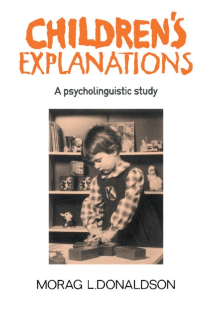 Book cover of: Children's Explanations. By: Morag L. Donaldson