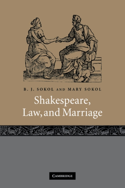 Book cover of: Shakespeare, Law, and Marriage. By: B. J. Sokol