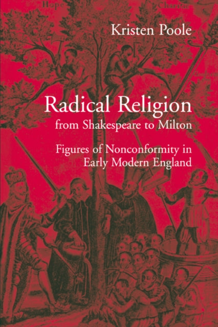 Book cover of: Radical Religion from Shakespeare to Milton. By: Kristen Poole