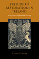 Book cover of: Prelude to Restoration in Ireland. By: Aidan Clarke