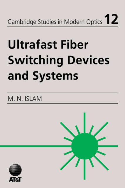 Book cover of: Ultrafast Fiber Switching Devices and Systems. By: Mohammed N. Islam