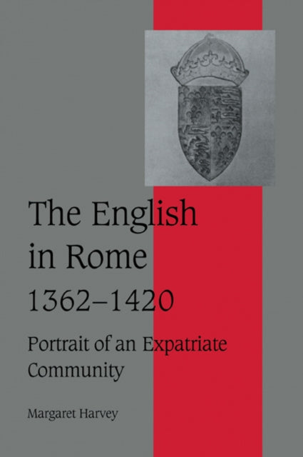 Book cover of: English in Rome, 1362–1420. By: Margaret Harvey