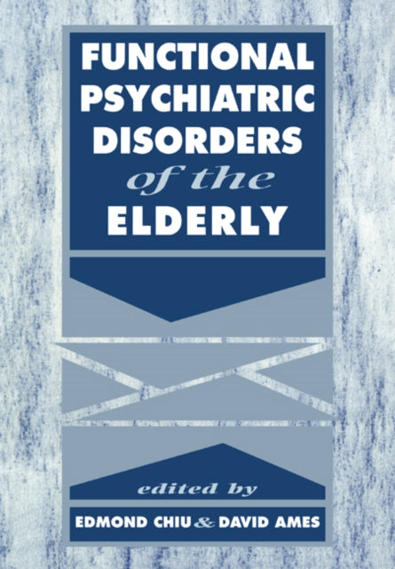 Functional Psychiatric Disorders of the Elderly