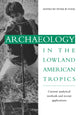 Book cover of: Archaeology in the Lowland American Tropics. By: Peter W. Stahl