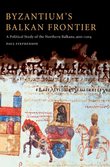 Book cover of: Byzantium's Balkan Frontier. By: Paul Stephenson