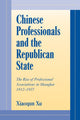 Book cover of: Chinese Professionals and the Republican State. By: Xiaoqun Xu