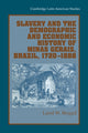 Book cover of: Slavery and the Demographic and Economic History of Minas Gerais, Brazil, 1720–1888. By: Laird W. Bergad