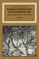 Book cover of: European and Islamic Trade in the Early Ottoman State. By: Kate Fleet