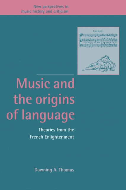 Book cover of: Music and the Origins of Language. By: Downing A. Thomas