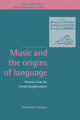 Book cover of: Music and the Origins of Language. By: Downing A. Thomas