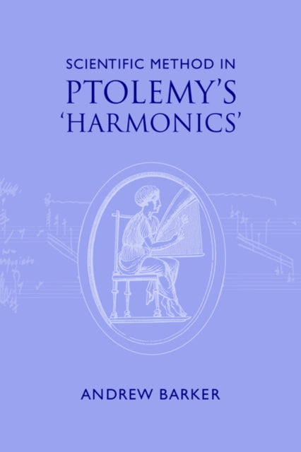 Book cover of: Scientific Method in Ptolemy's Harmonics. By: Andrew Barker