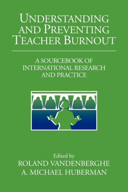 Book cover of: Understanding and Preventing Teacher Burnout