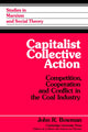 Book cover of: Capitalist Collective Action. By: John R. Bowman