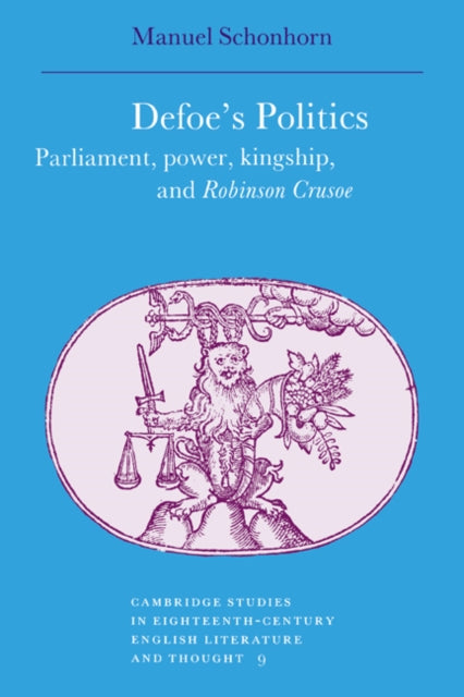 Book cover of: Defoe's Politics. By: Manuel Schonhorn