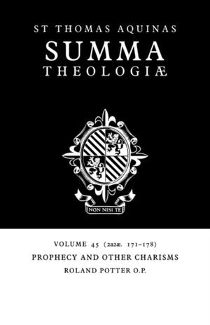 Summa Theologiae: Volume 45, Prophecy and other Charisms