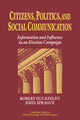 Book cover of: Citizens, Politics and Social Communication. By: R. Robert Huckfeldt