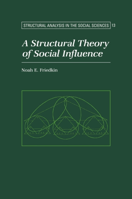 Book cover of: Structural Theory of Social Influence. By: Noah E. Friedkin
