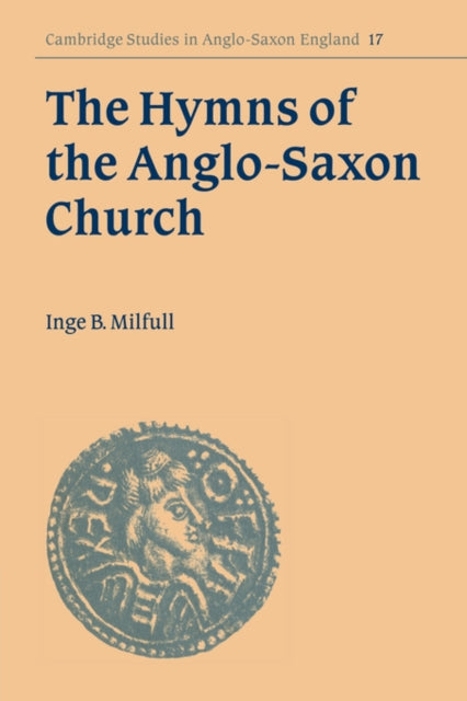 Book cover of: Hymns of the Anglo-Saxon Church. By: Inge B. Milfull