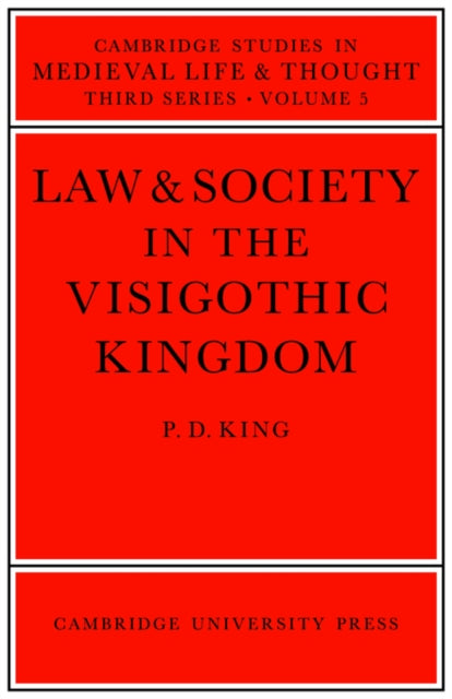 Book cover of: Law and Society in the Visigothic Kingdom. By: P. D. King
