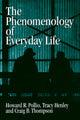 Book cover of: Phenomenology of Everyday Life. By: Howard R. Pollio