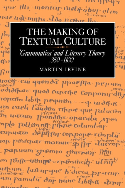 Book cover of: Making of Textual Culture. By: Martin Irvine