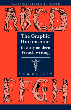 The Graphic Unconscious in Early Modern French Writing