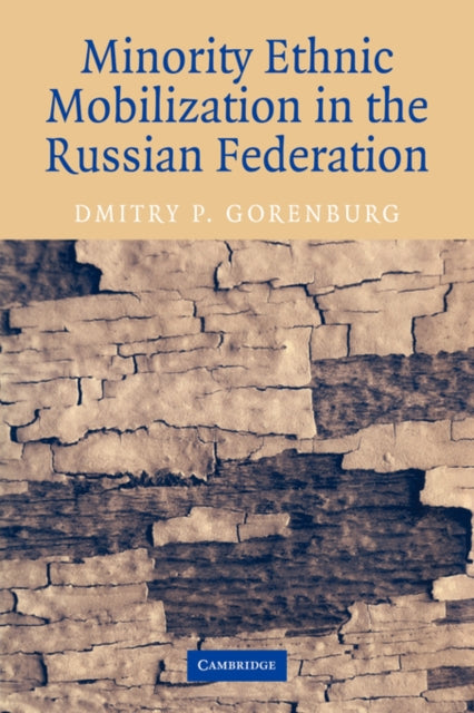 Book cover of: Minority Ethnic Mobilization in the Russian Federation. By: Dmitry P. Gorenburg