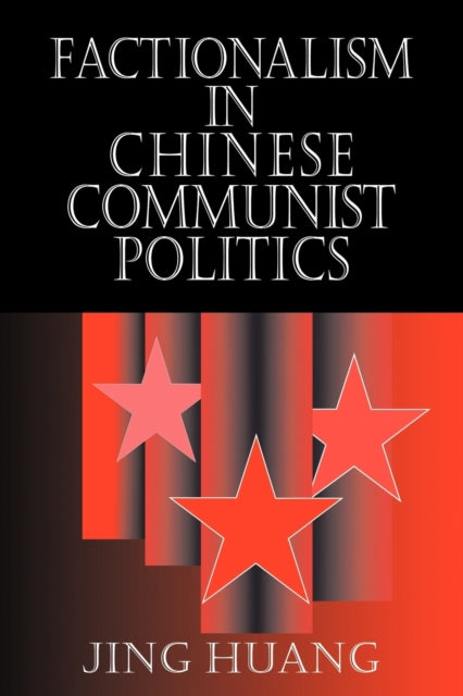 Factionalism in Chinese Communist Politics