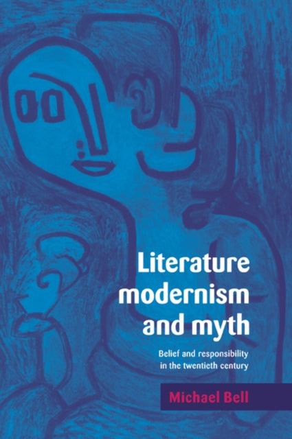 Book cover of: Literature, Modernism and Myth. By: Michael Bell