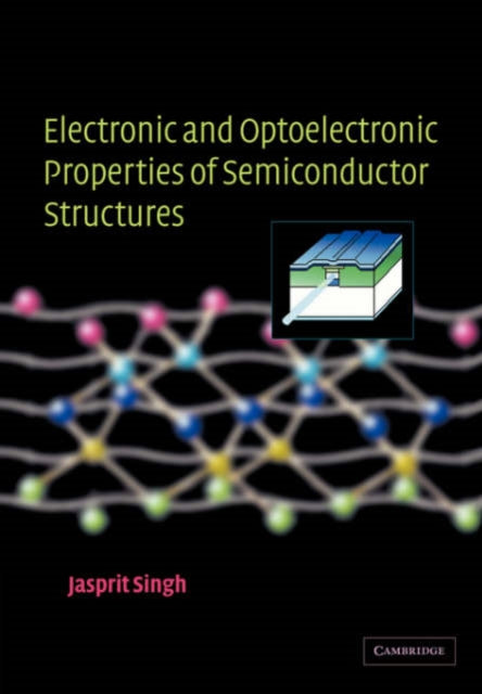 Book cover of: Electronic and Optoelectronic Properties of Semiconductor Structures. By: Jasprit Singh