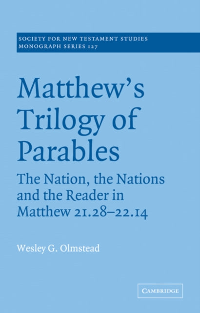 Book cover of: Matthew's Trilogy of Parables. By: Wesley G. Olmstead