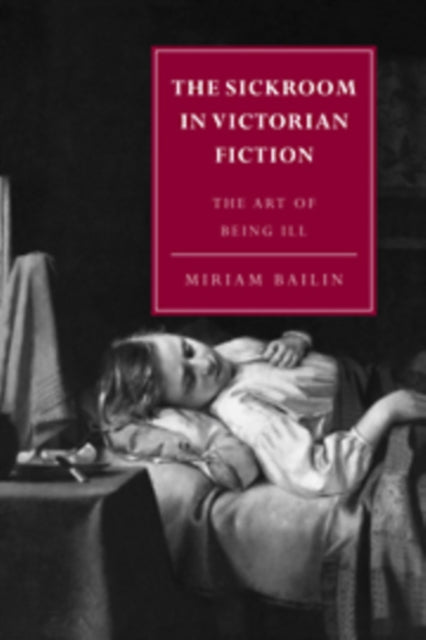 The Sickroom in Victorian Fiction