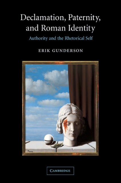 Book cover of: Declamation, Paternity, and Roman Identity. By: Erik Gunderson