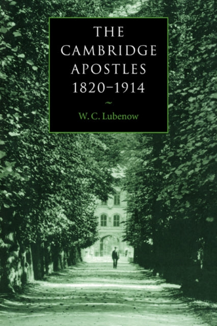 Book cover of: Cambridge Apostles, 1820–1914. By: W. C. Lubenow