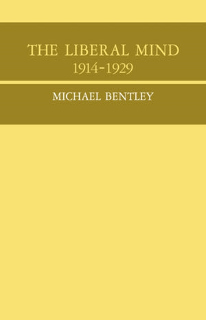The Liberal Mind 1914-29