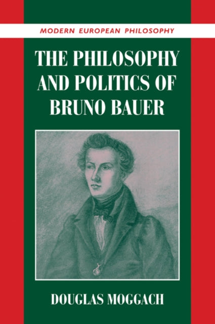 Book cover of: Philosophy and Politics of Bruno Bauer. By: Douglas Moggach